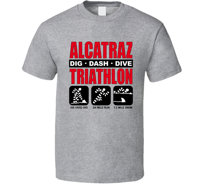 Alcatraz Prison Dig Dive Dash Funny Criminal Gray Unisex T Shirt Alcatraz Prison Dig Dive Dash Funny Criminal Gray Unisex T Shirt