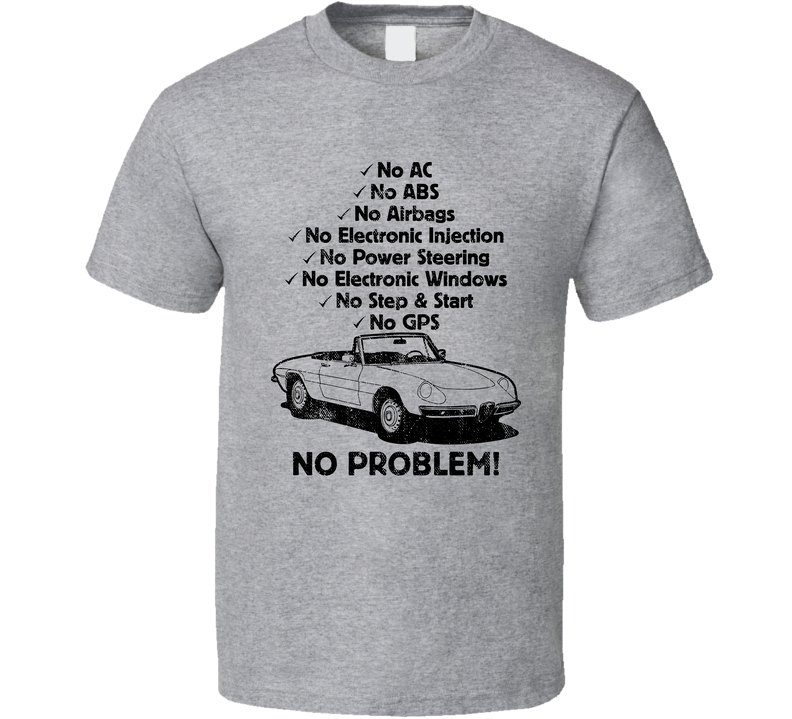 1969 Alfa Romeo Spider No Problem Vintage Car Gray Unisex T Shirt 1969 Alfa Romeo Spider No Problem Vintage Car Gray Unisex T Shirt