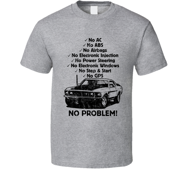 1969 Ford Boss 302 Mustang No Problem Vintage Car Gray Unisex T Shirt 1969 Ford Boss 302 Mustang No Problem Vintage Car Gray Unisex T Shirt