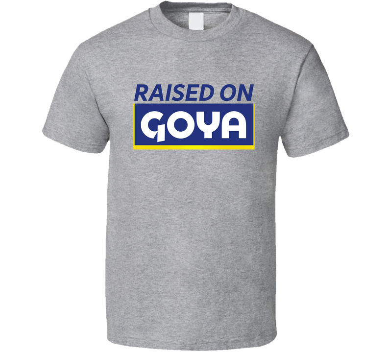Raised On Goya Beans Gray Unisex T Shirt
