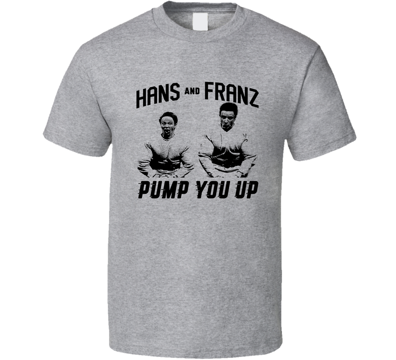 Hans And Franz Pump You Up Gray Unisex T Shirt