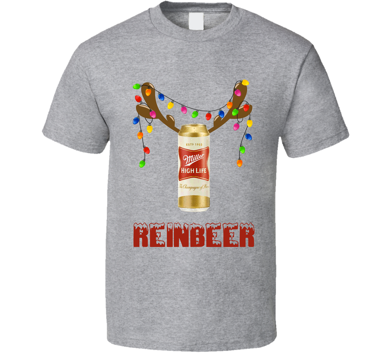 Miller High Life Reinbeer Funny Beer Lager Fan Christmas Gray Unisex T Shirt