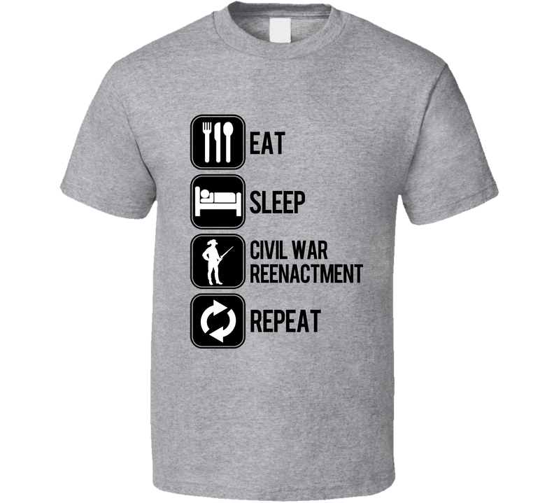 Eat Sleep Civil War Reenactment Repeat Sport Silhouette Gray Unisex T Shirt Eat Sleep Civil War Reenactment Repeat Sport Silhouette Gray Unisex T Shirt
