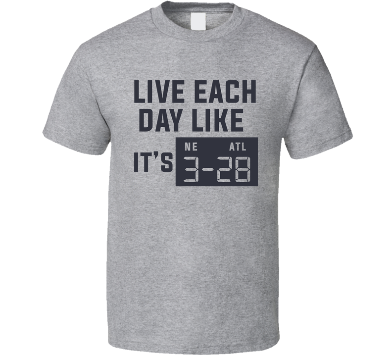 Live Each Day Like It's Superbowl New England Vs Atlanta Gray Unisex T Shirt