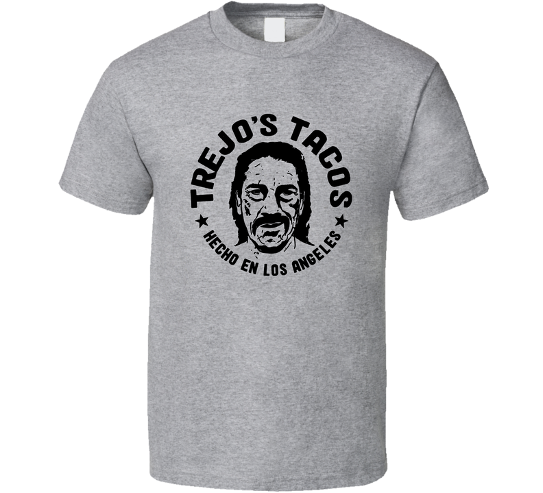 Trejo's Tacos Danny Trejo Popular Eatery Taco Lovers Gray Unisex T Shirt