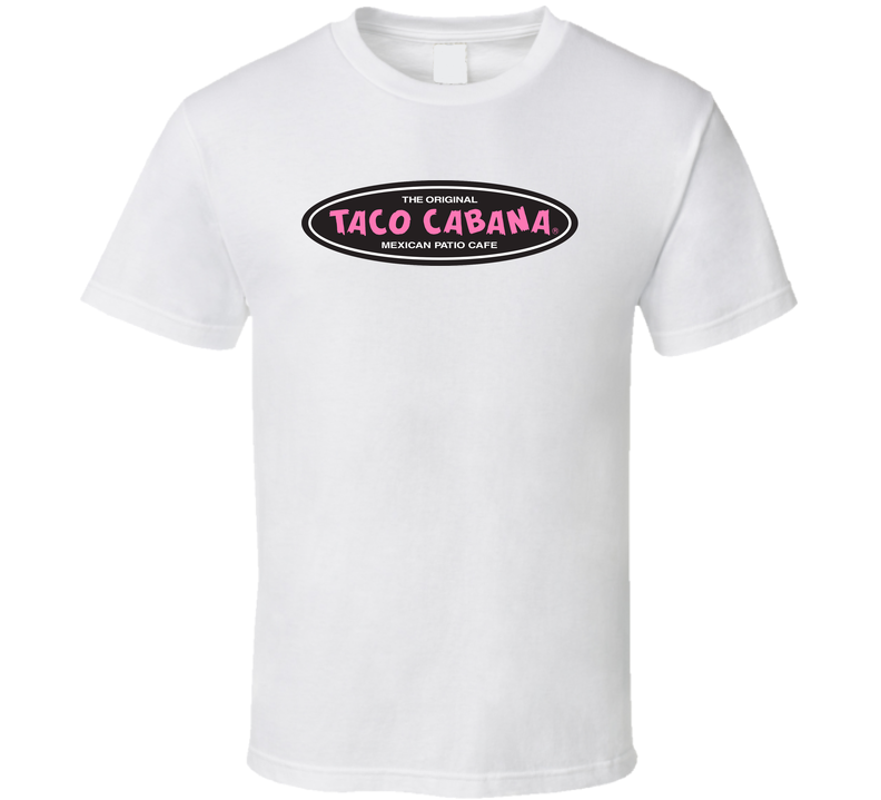 Taco Cabana Best Southern Restaurants Fan White Unisex T Shirt