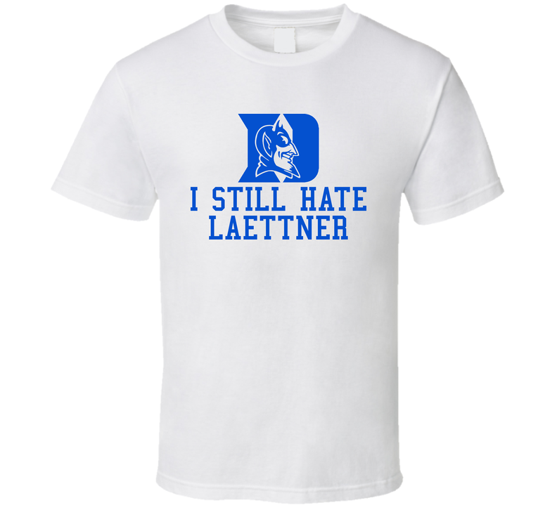 I Still Hate Laettner Basketball White Unisex T Shirt I Still Hate Laettner Basketball White Unisex T Shirt
