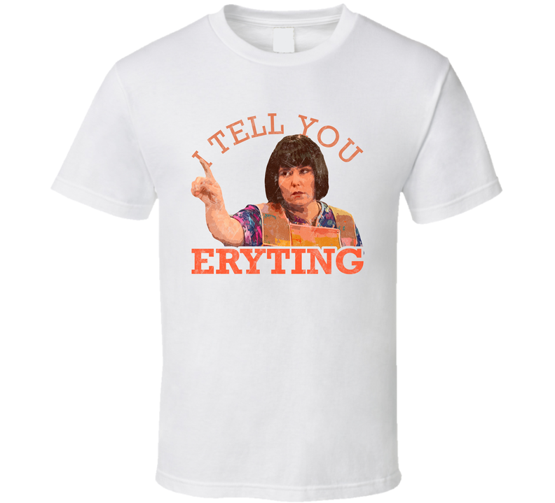 Madtv Ms Swan I Tell You Eryting White Unisex T Shirt Madtv Ms Swan I Tell You Eryting White Unisex T Shirt