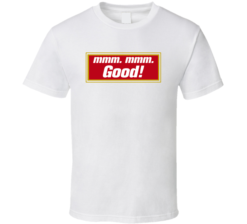 Mmm Mmm Good Campbell's Soup Most Memorable Ad Slogan White Unisex T Shirt