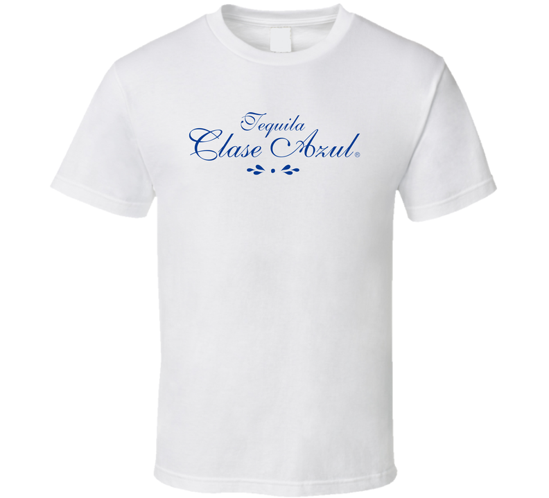 Tequila Clase Azul Booze Drink White Unisex T Shirt Tequila Clase Azul Booze Drink White Unisex T Shirt
