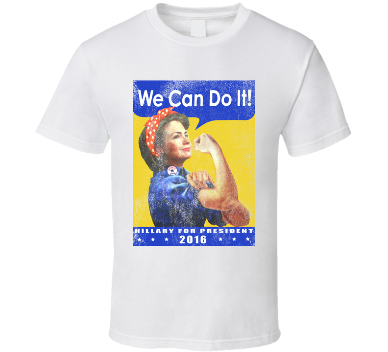 We Can Do It Hillary Clinton For President 2016 Parody White Unisex T Shirt