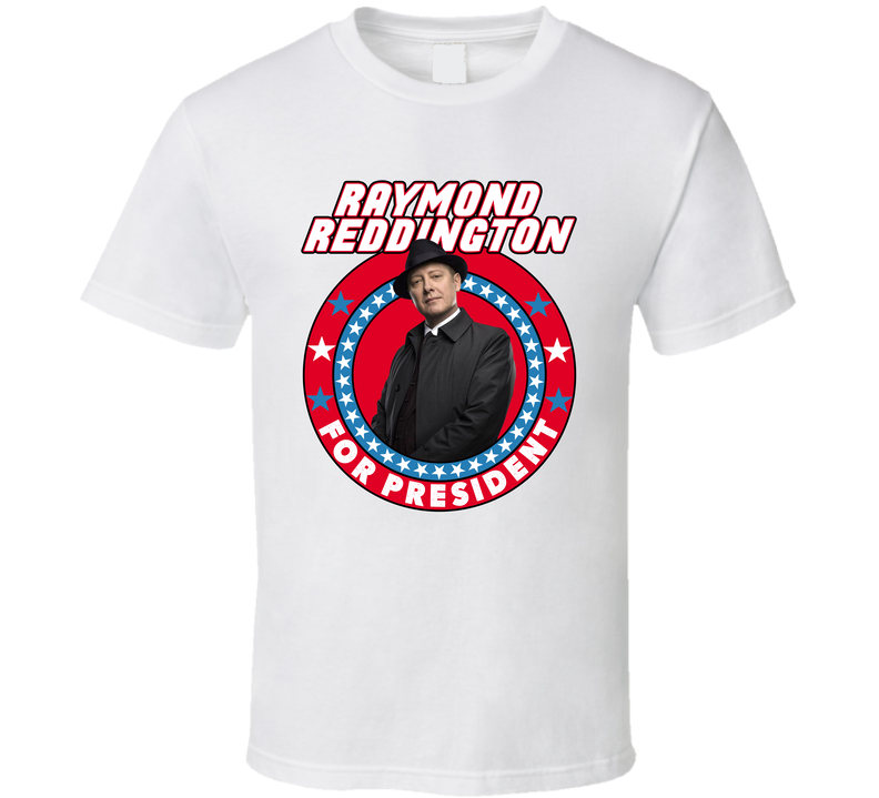 Raymond Reddington The Blacklist For President Tv Show Villain Fan White Unisex T Shirt