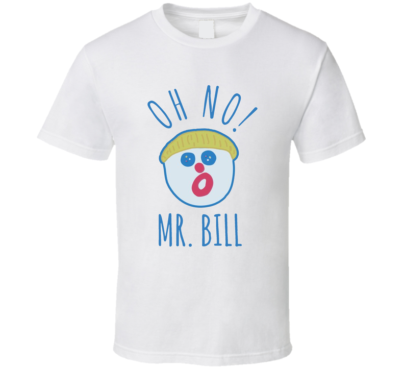 Oh No Mr Bill Fan White Unisex T Shirt Oh No Mr Bill Fan White Unisex T Shirt