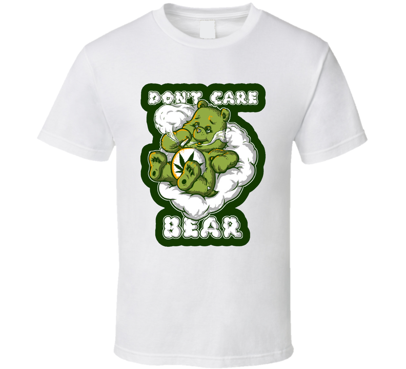 Don't Care Bear Funny Weed Smoking White Unisex T Shirt Don't Care Bear Funny Weed Smoking White Unisex T Shirt