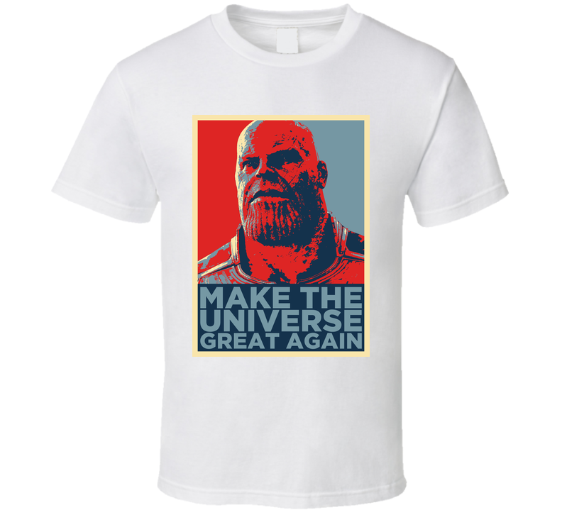 Thanos Make The Universe Great Again Hope White Unisex T Shirt Thanos Make The Universe Great Again Hope White Unisex T Shirt