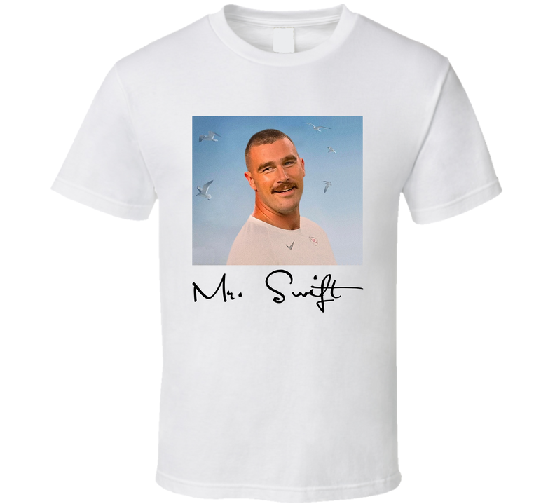 Travis Kelce Mr. Swift Fan White Unisex T Shirt Travis Kelce Mr. Swift Fan White Unisex T Shirt