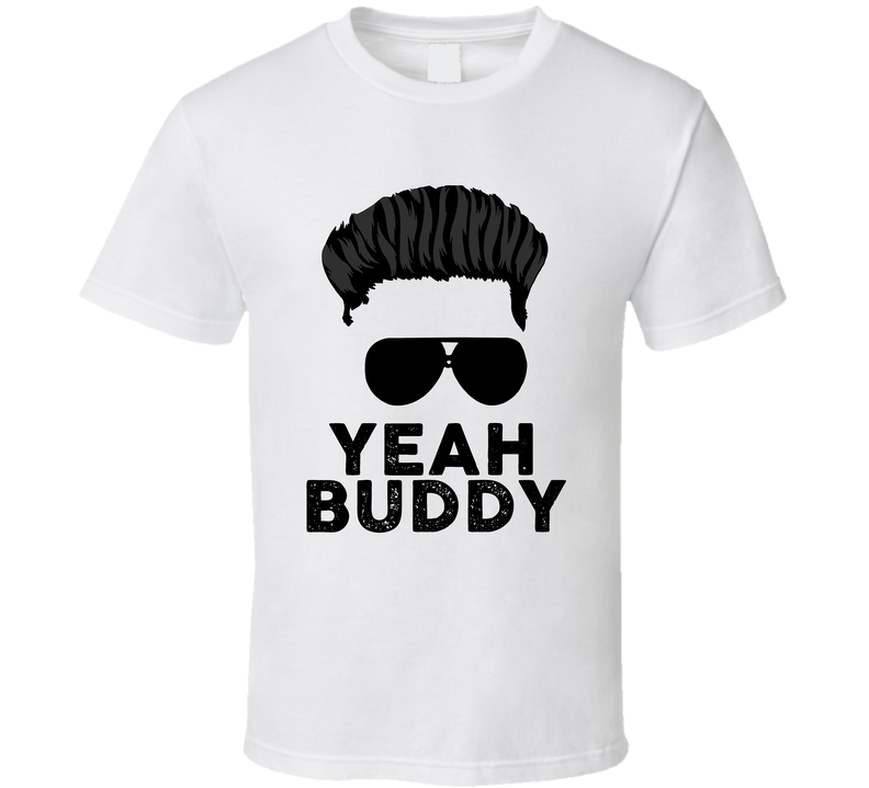 Yeah Buddy Dj Pauly D Jersey Shore Tv Show Fan White Unisex T Shirt Yeah Buddy Dj Pauly D Jersey Shore Tv Show Fan White Unisex T Shirt