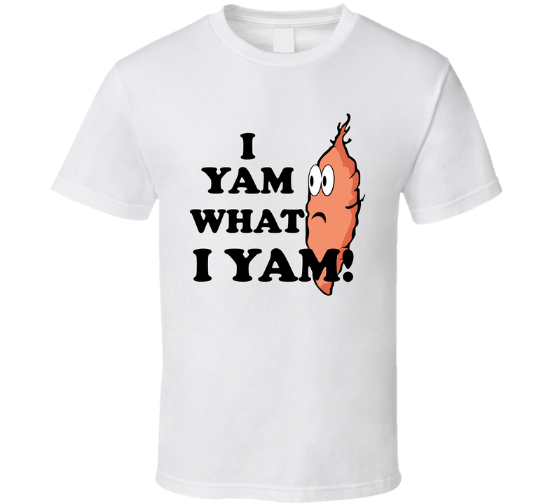 I Yam W I Yam Funny White Unisex T Shirt I Yam W I Yam Funny White Unisex T Shirt