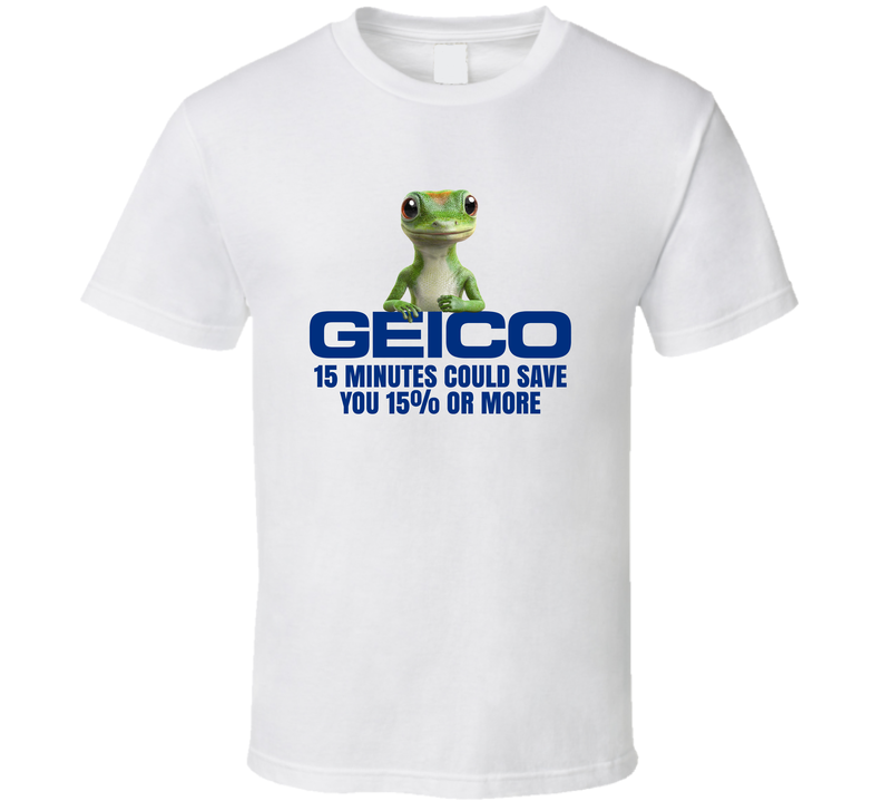 15 Minutes Could Save You Geico Most Memorable Ad Slogan White Unisex T Shirt 15 Minutes Could Save You Geico Most Memorable Ad Slogan White Unisex T Shirt