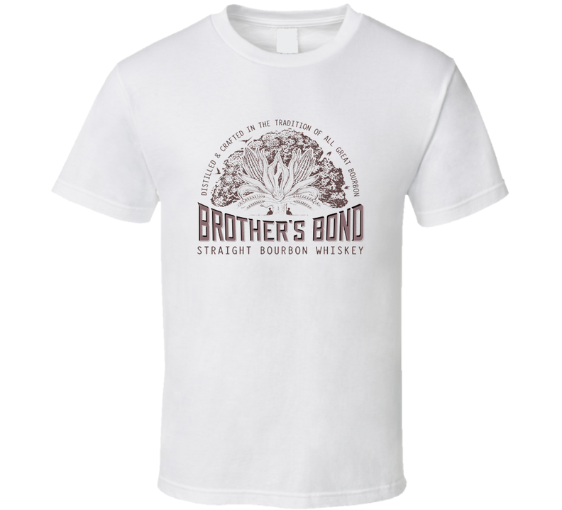 Brothers Bond Straight Bourbon Whiskey White Unisex T Shirt Brothers Bond Straight Bourbon Whiskey White Unisex T Shirt