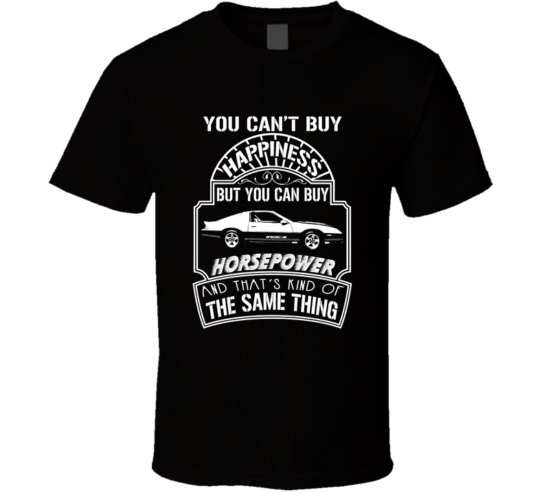 1987 Chevrolet Camaro Iroc-z Cant Buy Happiness Can Buy Horsepower Car Lovers Black Unisex T Shirt 1987 Chevrolet Camaro Iroc-z Cant Buy Happiness Can Buy Horsepower Car Lovers Black Unisex T Shirt
