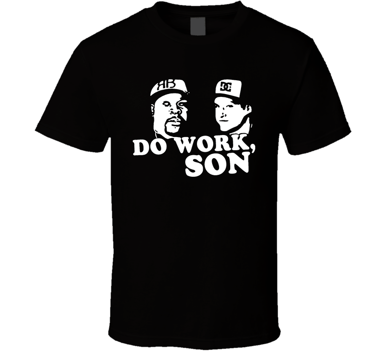 Rob And Big Do Work Son Black Unisex T Shirt Rob And Big Do Work Son Black Unisex T Shirt