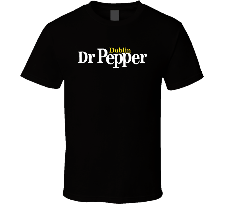 Dublin Dr Pepper Best Soda Of All Time Soft Drink Lovers Black Unisex T Shirt Dublin Dr Pepper Best Soda Of All Time Soft Drink Lovers Black Unisex T Shirt
