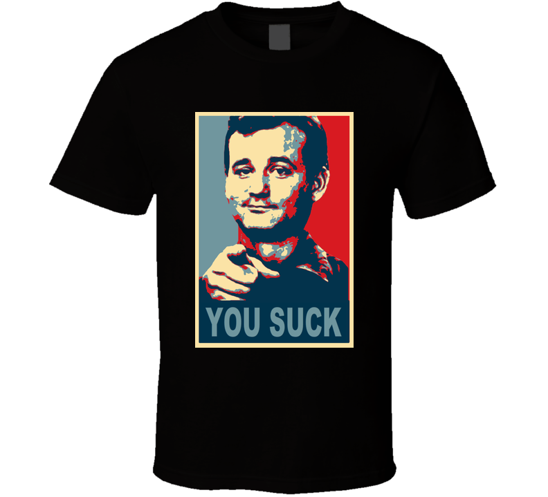 Bill Murray You Suck Black Unisex T Shirt Bill Murray You Suck Black Unisex T Shirt