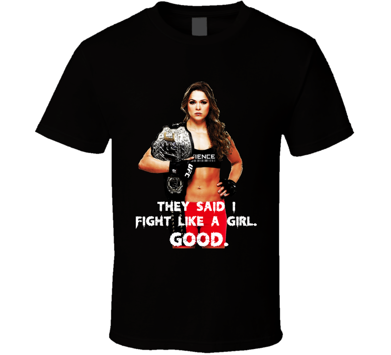 Ronda Rousey Rowdy Fight Like A Girl Quote Fighter Champion Black Unisex T Shirt Ronda Rousey Rowdy Fight Like A Girl Quote Fighter Champion Black Unisex T Shirt