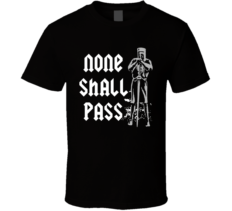 Python Knight None Shall Pass Black Unisex T Shirt Python Knight None Shall Pass Black Unisex T Shirt