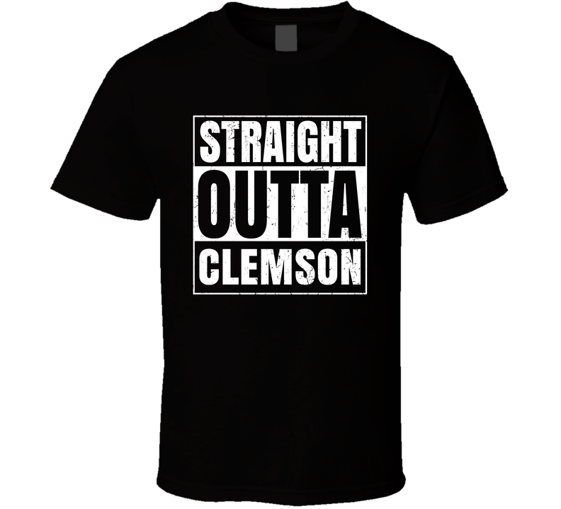 Straight Outta Clemson South Carolina City Compton Parody Grunge Black Unisex T Shirt Straight Outta Clemson South Carolina City Compton Parody Grunge Black Unisex T Shirt