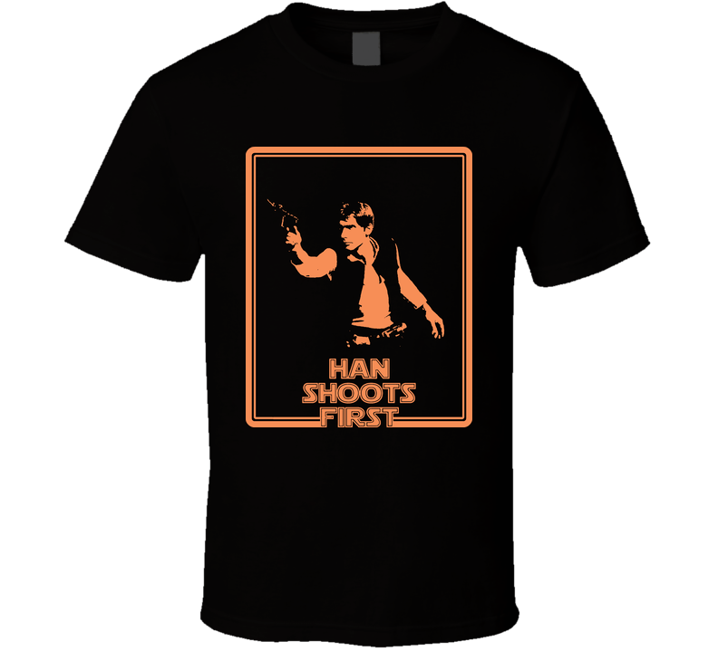 Han Shot First Funny Star Wars Movie Black Unisex T Shirt