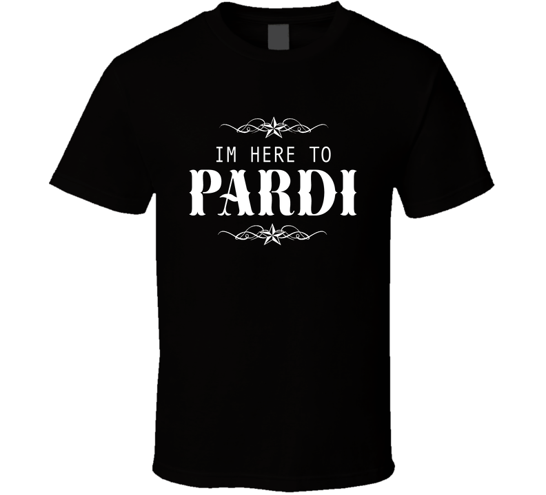 I'm Here To Pardi Funny Jon Pardi Country Singer Legend Black Unisex T Shirt