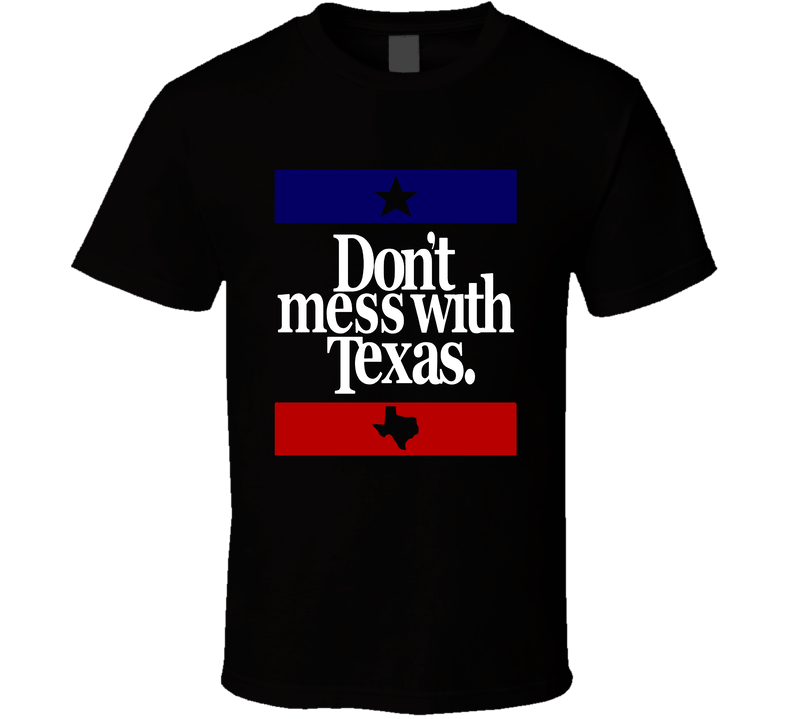 Don't Mess With Texas Most Memorable Ad Slogan Cool Black Unisex T Shirt