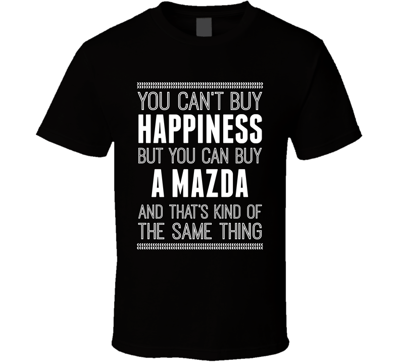 Buy A Mazda Happiness Car Lover Black Unisex T Shirt Buy A Mazda Happiness Car Lover Black Unisex T Shirt