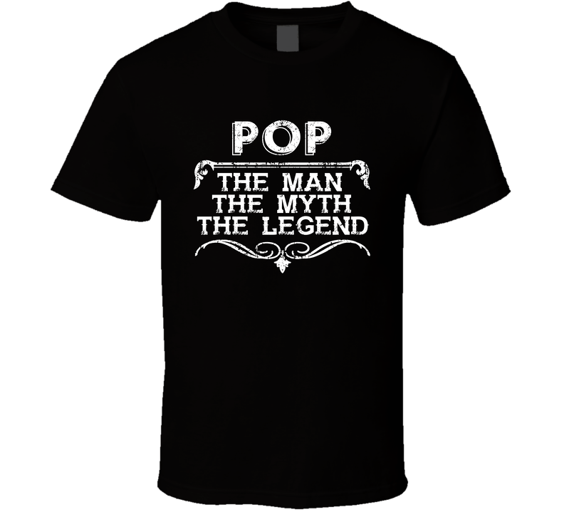 Pop Man Myth Legend Vintage Grunge Style Cool Name Black Unisex T Shirt Pop Man Myth Legend Vintage Grunge Style Cool Name Black Unisex T Shirt
