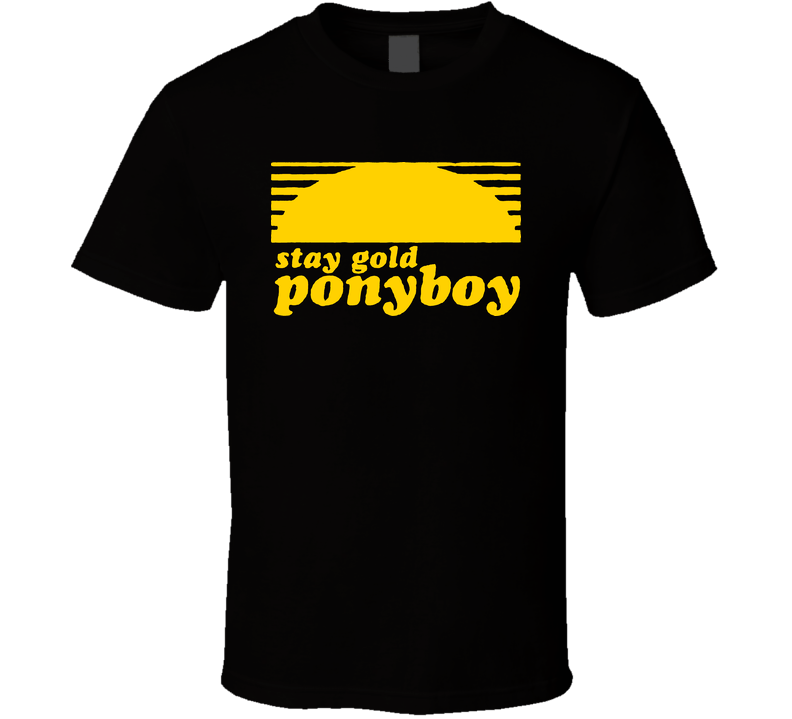 Outsiders Movie Stay Golden Pony Boy Black Unisex T Shirt Outsiders Movie Stay Golden Pony Boy Black Unisex T Shirt
