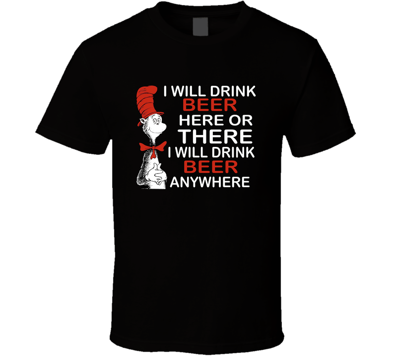 I Will Drink Beer Here Or There Funny Cat In The Black Unisex T Shirt I Will Drink Beer Here Or There Funny Cat In The Black Unisex T Shirt