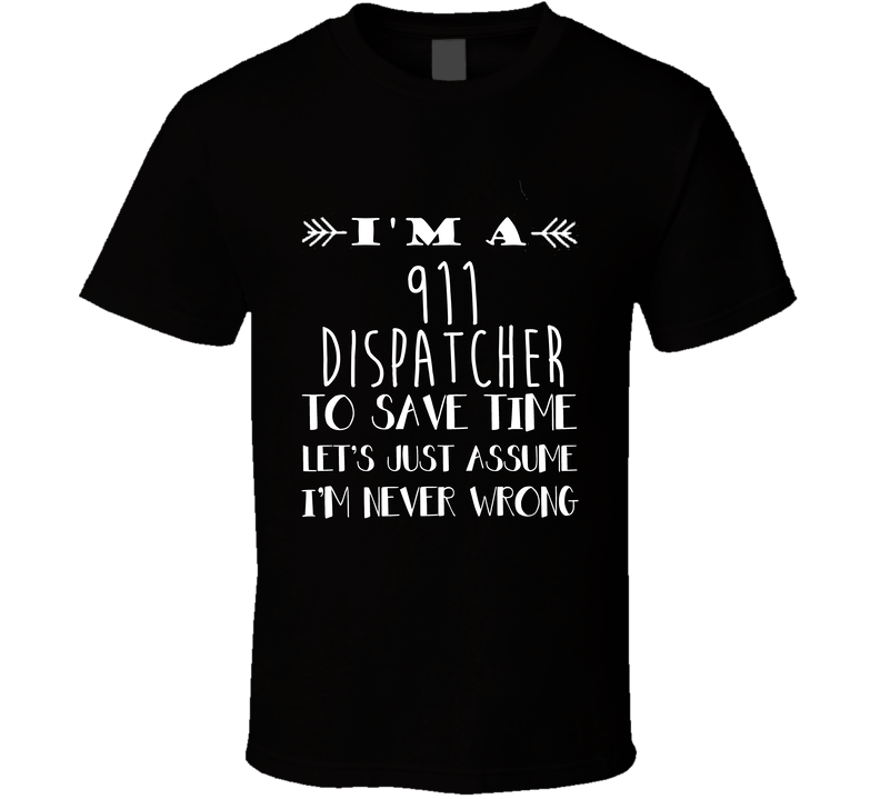 911 Dispatcher  To Save Time Occupation Black Unisex T Shirt 911 Dispatcher  To Save Time Occupation Black Unisex T Shirt
