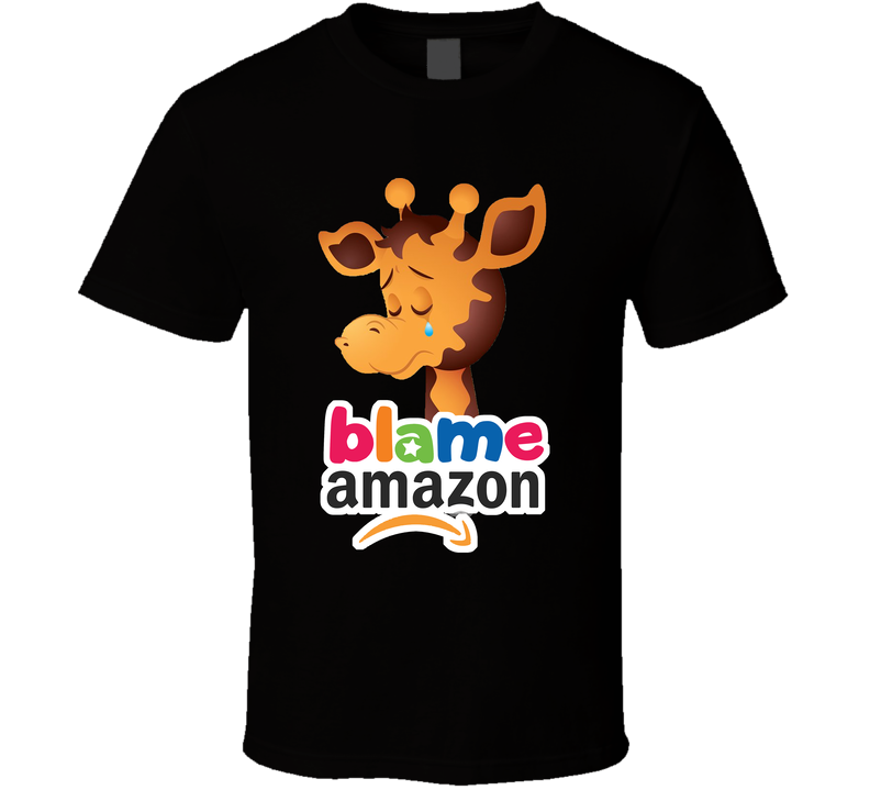 Toys R Us Crying Geoffrey The Giraffe Blame Amazon Fan Black Unisex T Shirt Toys R Us Crying Geoffrey The Giraffe Blame Amazon Fan Black Unisex T Shirt