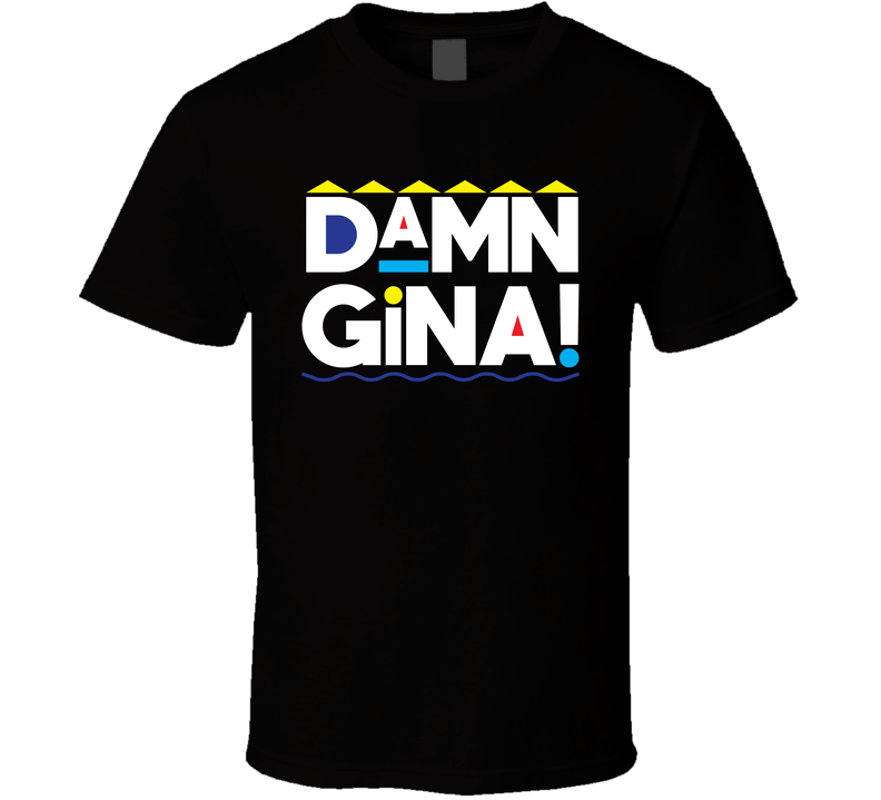 Damn Gina Funny Martin Lawrence Tv Show Black Unisex T Shirt Damn Gina Funny Martin Lawrence Tv Show Black Unisex T Shirt