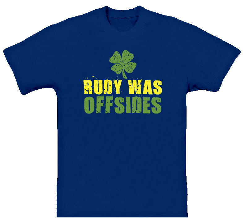 Rudy Was Offsides Football Funny T Shirt Rudy Was Offsides Football Funny T Shirt