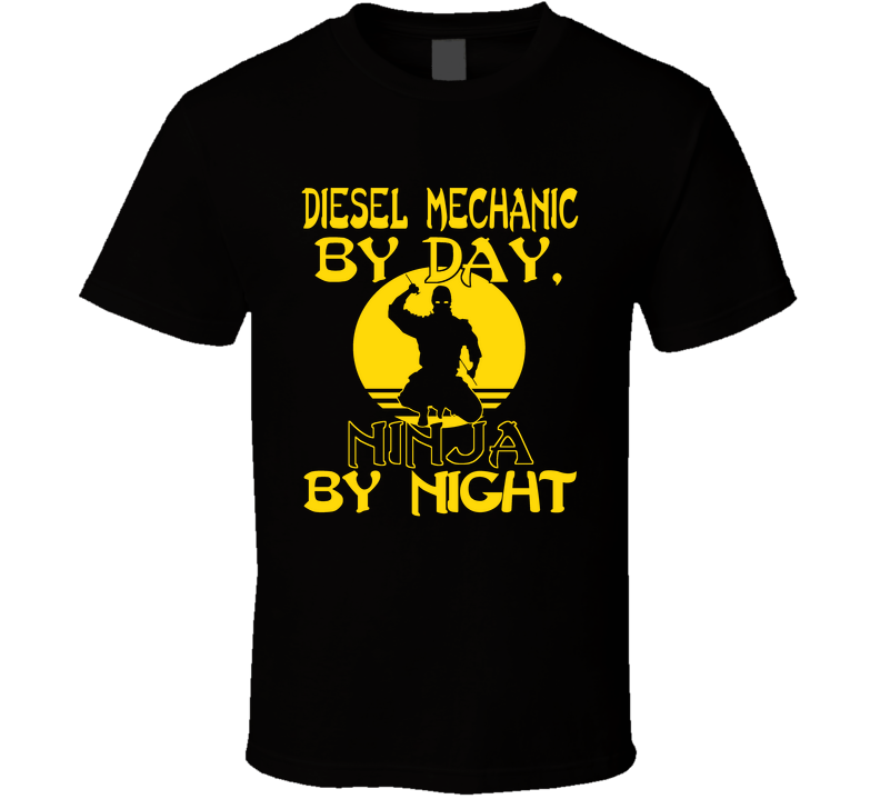 Diesel Mechanic Shirt, Ninja By Night Funny T-Shirt, Gift for Diesel Tech, Truck Mechanic Tee, Heavy Equipment Repair, Father's Day Gift T Shirt