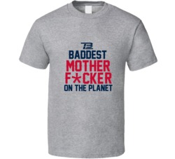 Tom Brady Im The Baddest Motherfucker On The Planet New England Footba