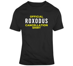 Official Roxodus Cancellation T Shirt 36249358