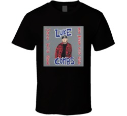 Luke Combs What You See What Is What You Get T Shirt 38836616