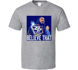 Believe That Roman Reigns Wrestling Champ T Shirt 38964838