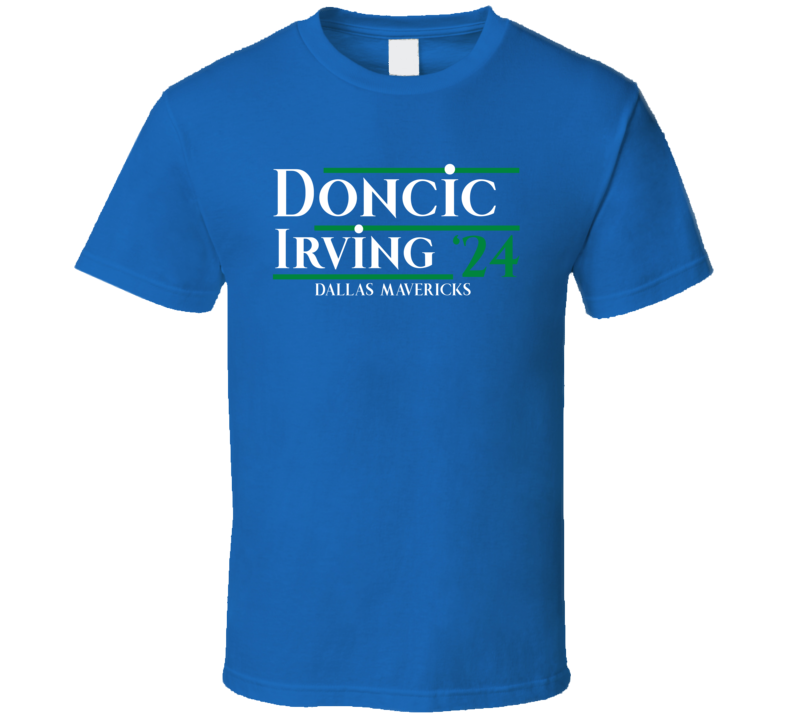 Luka Doncic Kyrie Irving 2024 President Dallas Basketball Fan T Shirt