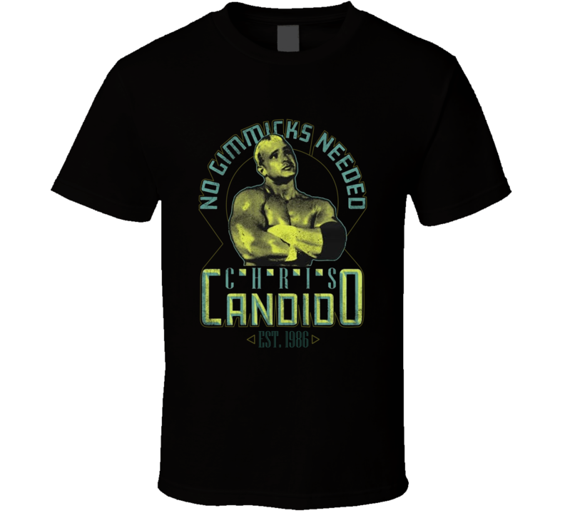 No Gimmicks Needed Chris Candido Wrestling Fan T Shirt