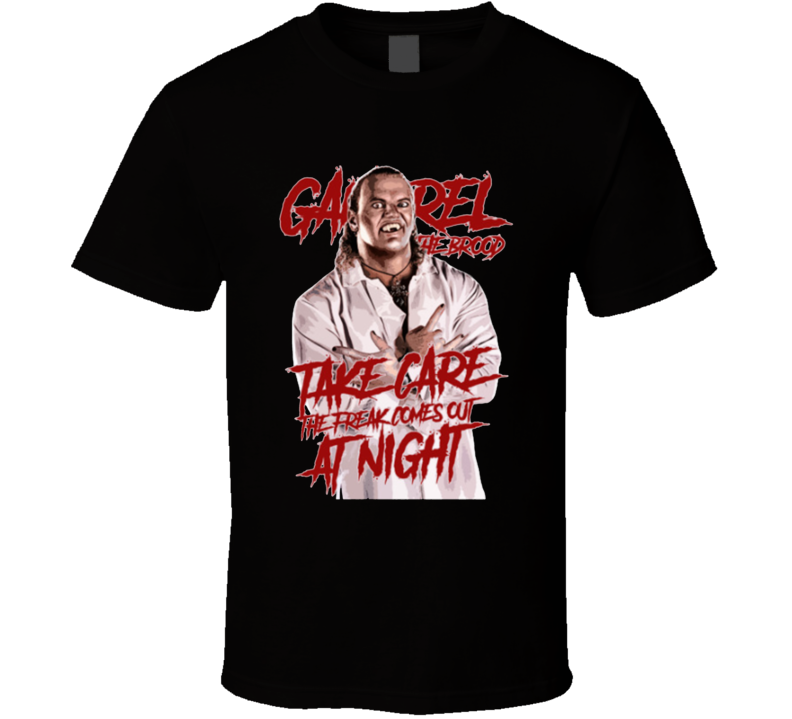 Gabriel The Brood Take Care The Freak Comes Out At Night Wrestling Fan T Shirt